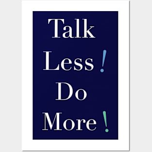 Talk Less, Do More by DRB Posters and Art